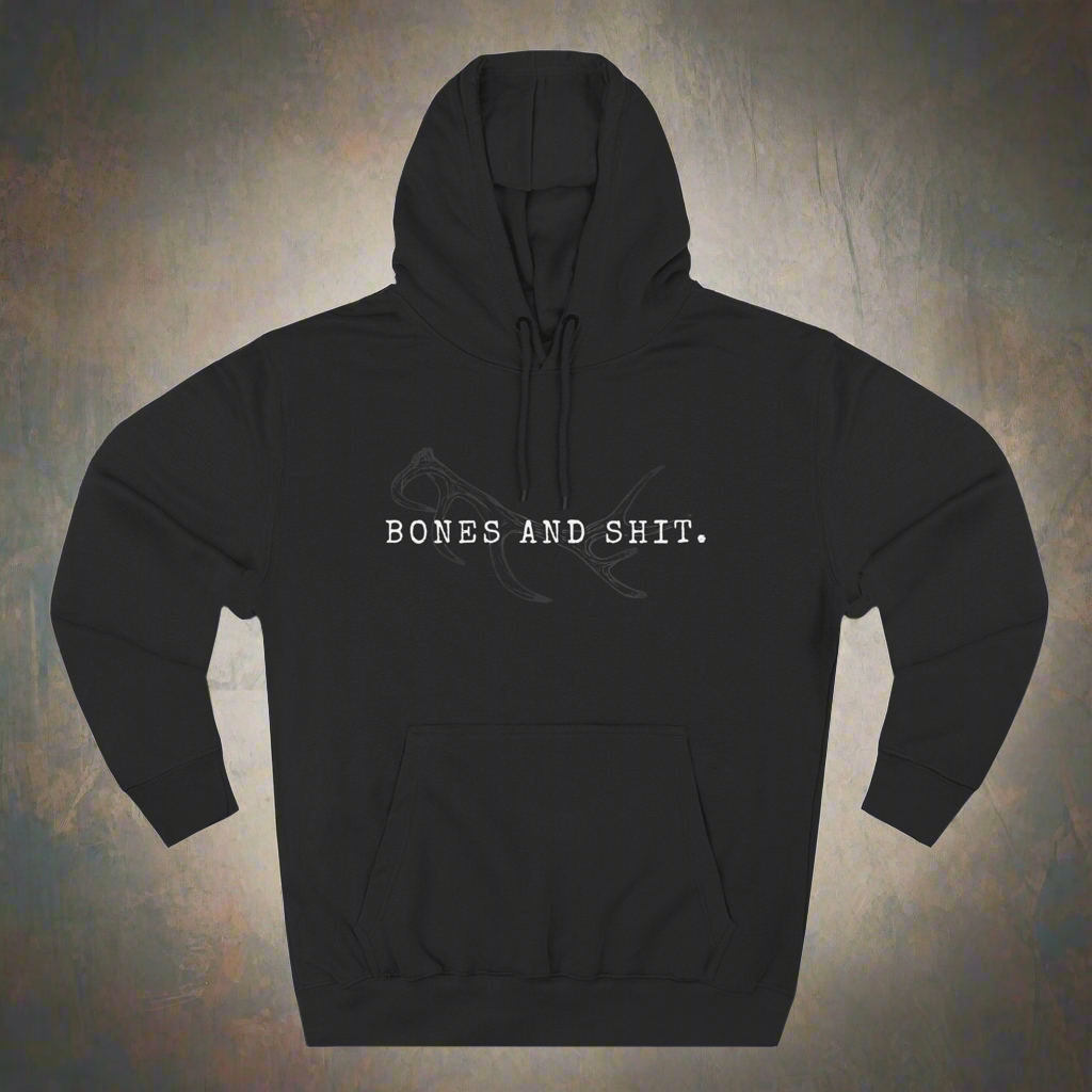 Bones and Shit Hoodie